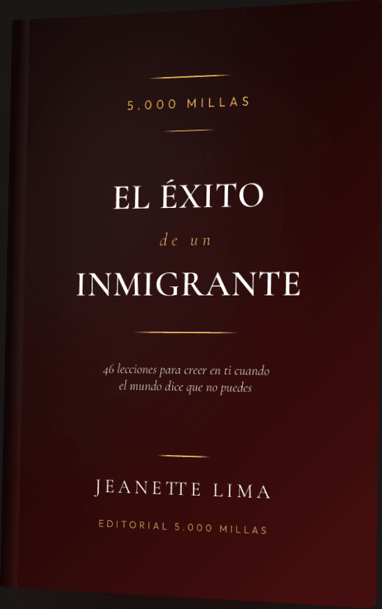 El Éxito de un Inmigrante de Jeanette Lima