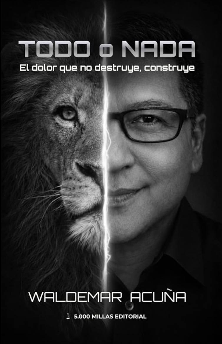 TODO o NADA de Waldemar Acuña Deza